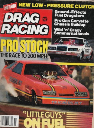 DRAG RACING 1985 NOV - 200 MPH PRO STOCK, PRO GAS CORVETTE CHASSIS BUILD*